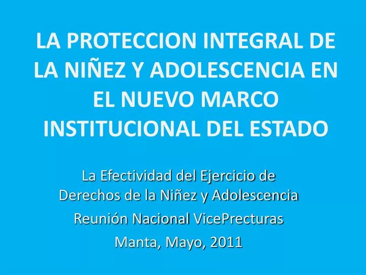 la proteccion integral de la ni ez y adolescencia en el nuevo marco institucional del estado