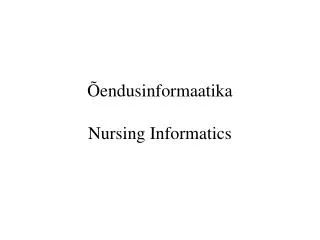 endusinformaatika nursing informatics