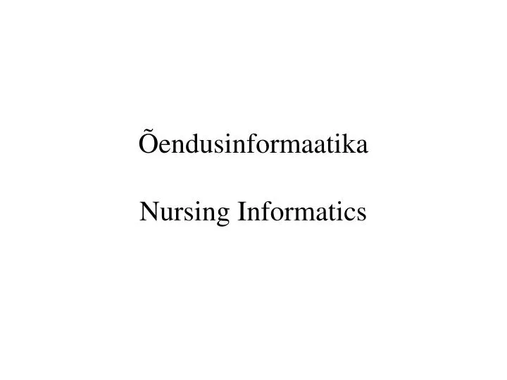 endusinformaatika nursing informatics