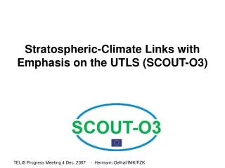 Stratospheric-Climate Links with Emphasis on the UTLS (SCOUT-O3)