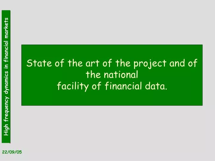 state of the art of the project and of the national facility of financial data
