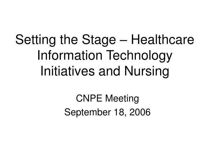 setting the stage healthcare information technology initiatives and nursing