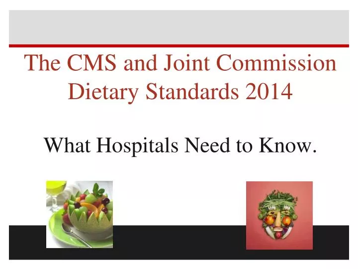 the cms and joint commission dietary standards 2014 what hospitals need to know