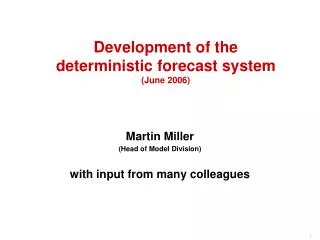 Development of the deterministic forecast system (June 2006)