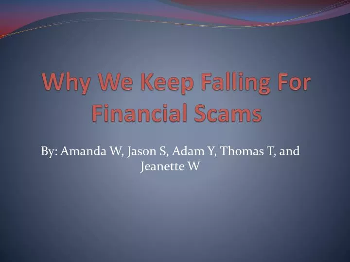 why we keep falling for financial scams