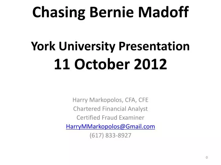 chasing bernie madoff york university presentation 11 october 2012
