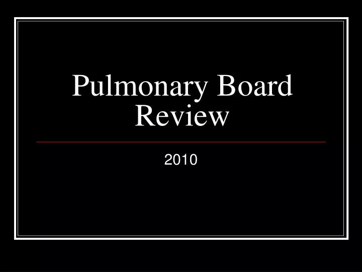 pulmonary board review