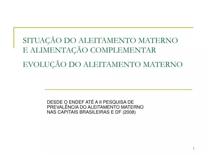 situa o do aleitamento materno e alimenta o complementar evolu o do aleitamento materno