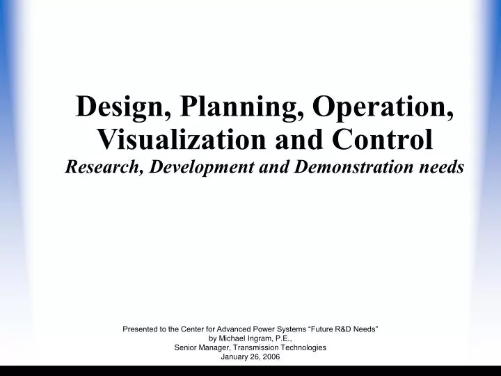 design planning operation visualization and control research development and demonstration needs