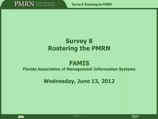 Survey 8 Rostering the PMRN FAMIS Florida Association of Management Information Systems