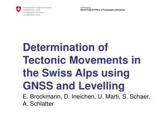 Determination of Tectonic Movements in the Swiss Alps using GNSS and Levelling