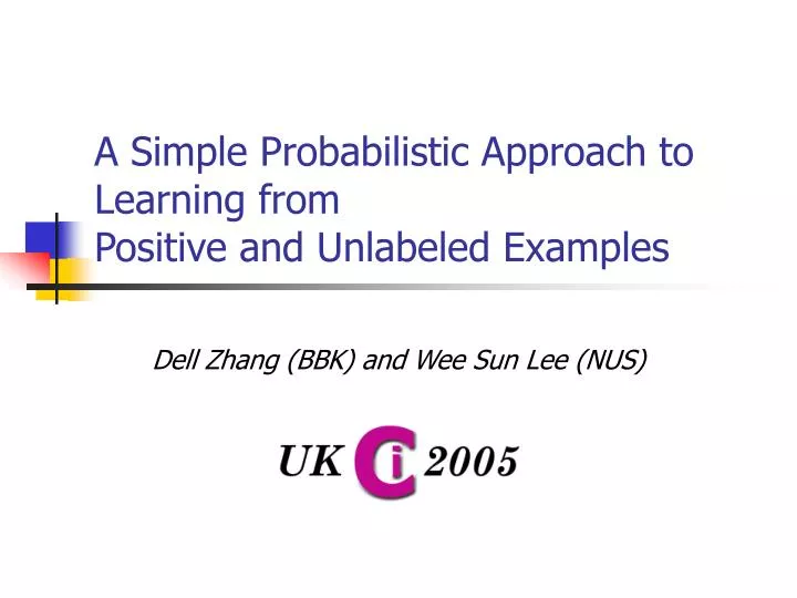 a simple probabilistic approach to learning from positive and unlabeled examples