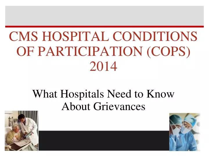cms hospital conditions of participation cops 2014 what hospitals need to know about grievances