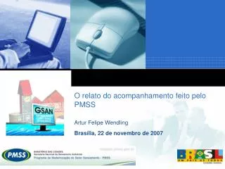 o relato do acompanhamento feito pelo pmss