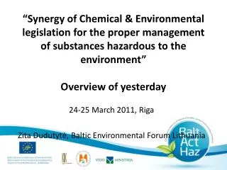 24-25 March 2011, Riga Zita Dudutyt?, Baltic Environmental Forum Lithuania