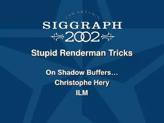 Stupid Renderman Tricks