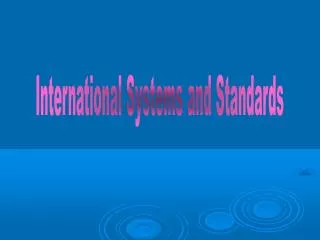 International Systems and Standards