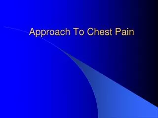 Approach To Chest Pain