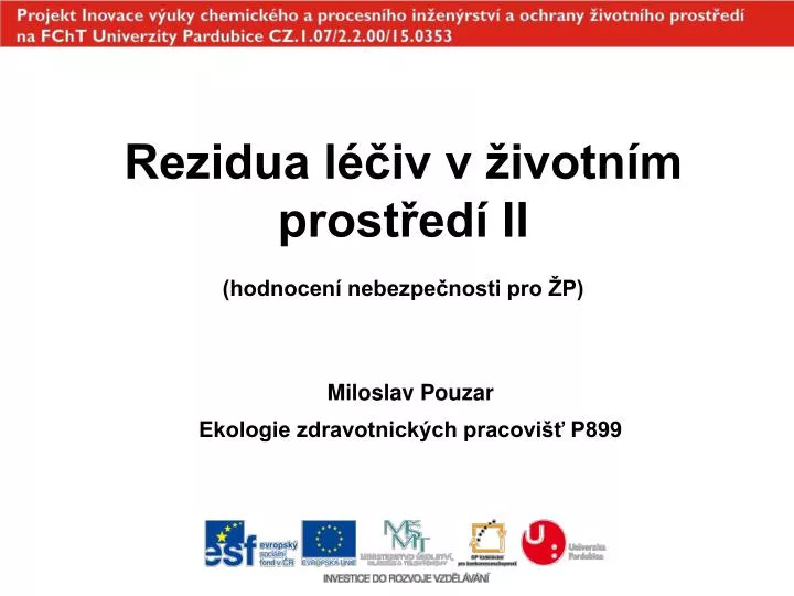 rezidua l iv v ivotn m prost ed ii hodnocen nebezpe nosti pro p