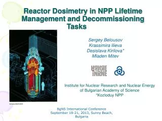 Reactor Dosimetry in NPP Lifetime Management and Decommissioning Tasks