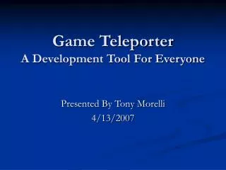 Game Teleporter A Development Tool For Everyone