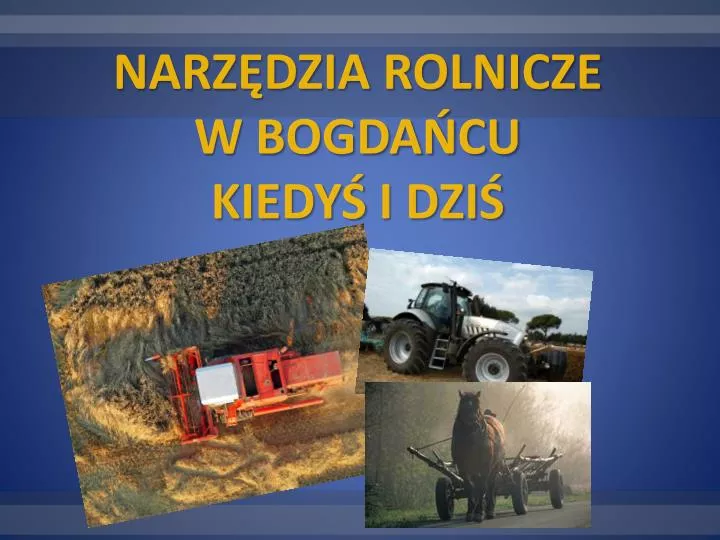 narz dzia rolnicze w bogda cu kiedy i dzi