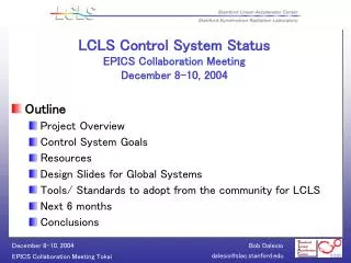 LCLS Control System Status EPICS Collaboration Meeting December 8-10, 2004