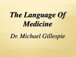 The Language Of Medicine Dr. Michael Gillespie