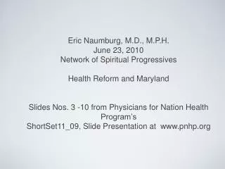 Main Provisions of Maryland Health Security Act 2010 Publicly financed and privately delivered