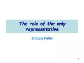The role of the only representative