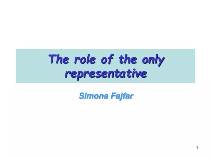 the role of the only representative