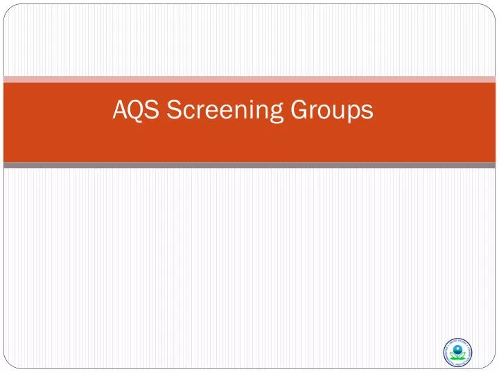 aqs screening groups