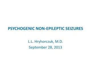 PSYCHOGENIC NON-EPILEPTIC SEIZURES