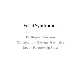 Focal Syndromes