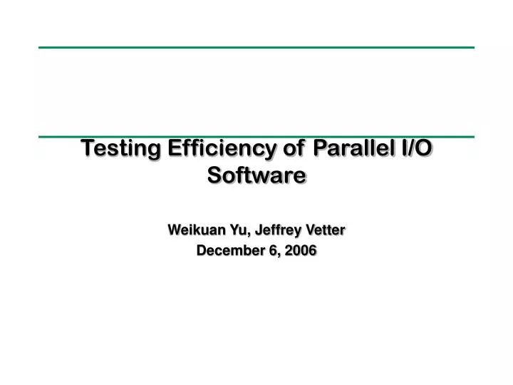 testing efficiency of parallel i o software