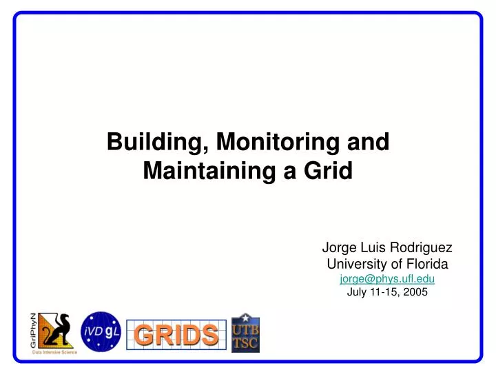 building monitoring and maintaining a grid
