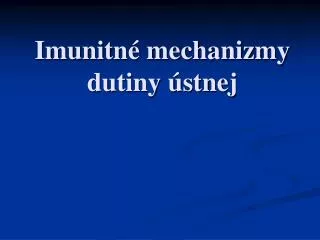 imunitn mechanizmy dutiny stnej
