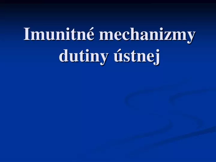 imunitn mechanizmy dutiny stnej