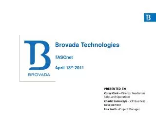 Brovada Technologies TASCnet April 13 th 2011