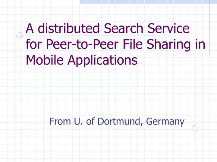 a distributed search service for peer to peer file sharing in mobile applications