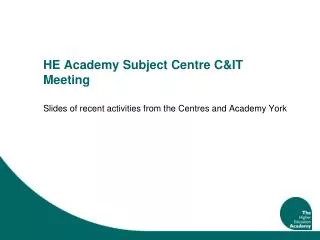 HE Academy Subject Centre C&amp;IT Meeting