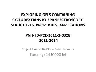 Project leader: Dr. Elena Gabriela Ionita Funding: 1410000 lei