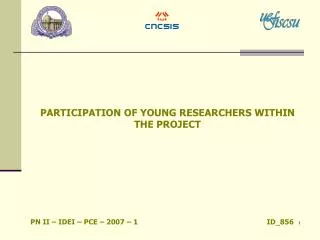 PARTICIPATION OF YOUNG RESEARCHERS WITHIN THE PROJECT