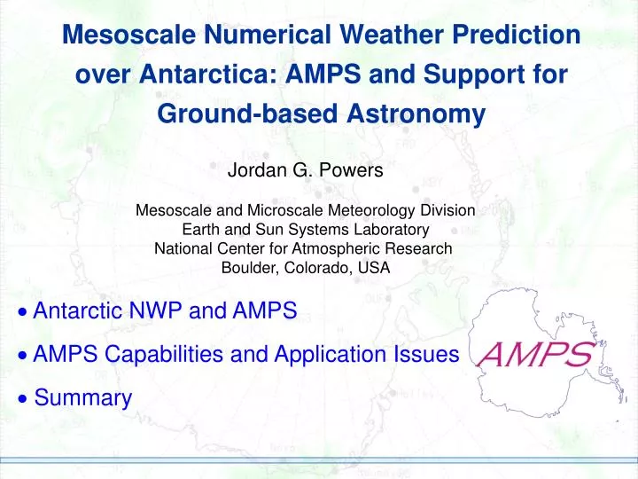 mesoscale numerical weather prediction over antarctica amps and support for ground based astronomy
