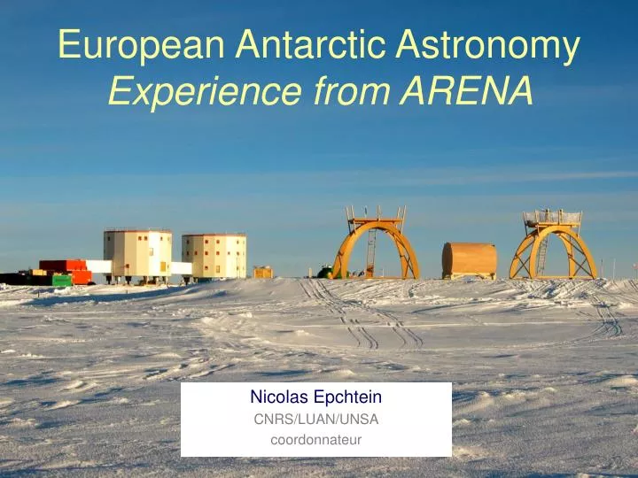 european antarctic astronomy experience from arena