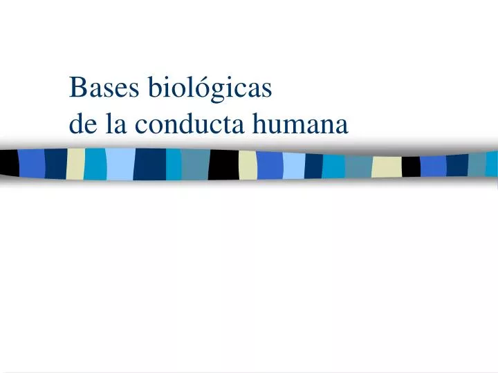 bases biol gicas de la conducta humana