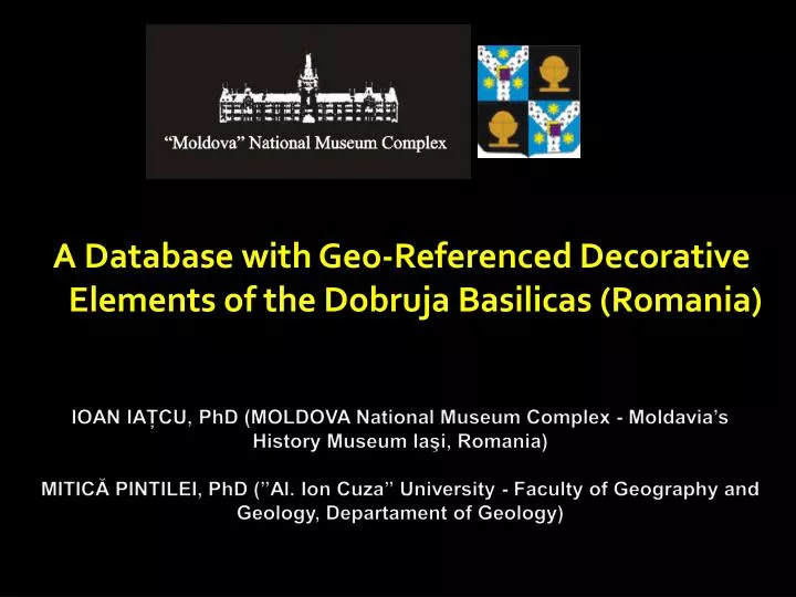 a database with geo referenced decorative elements of the dobruja basilicas romania