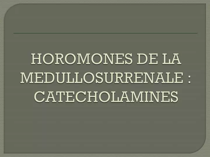 horomones de la medullosurrenale catecholamines