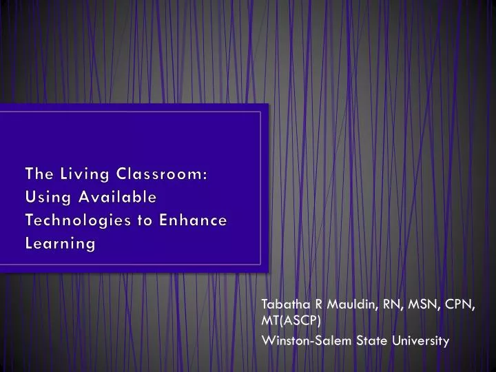 the living classroom using available technologies to enhance learning