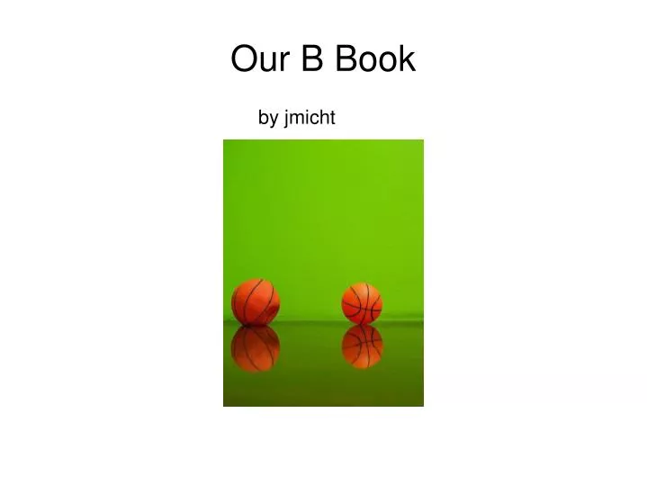 our b book